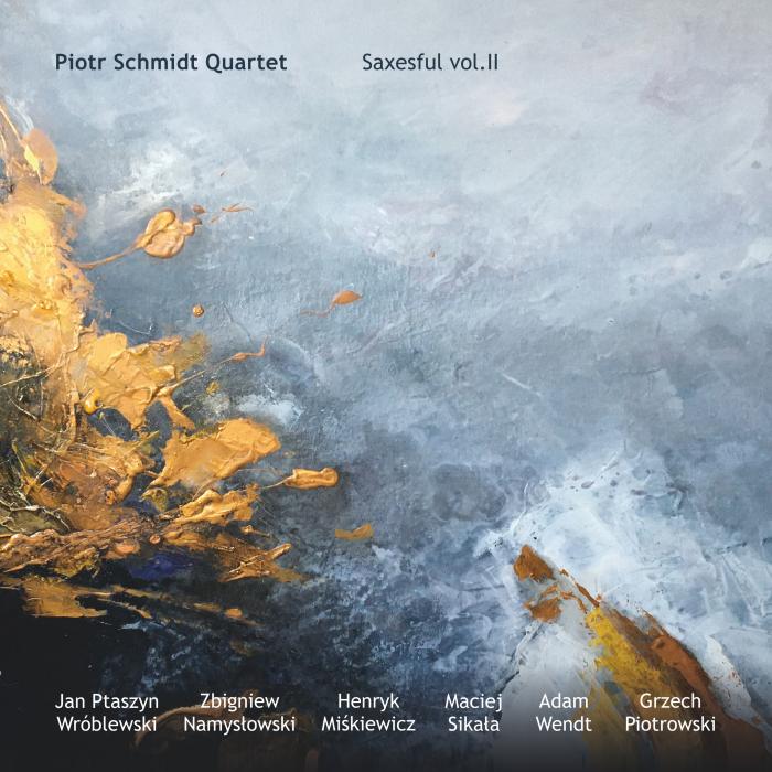 Piotr Schmidt Quartet - Saxesful vol. II