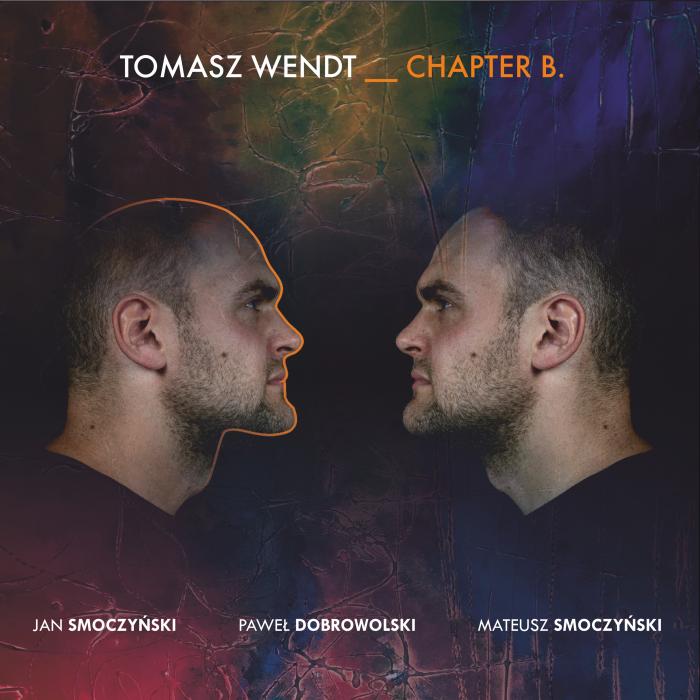 Tomasz Wendt - Chapter B | SJRecords